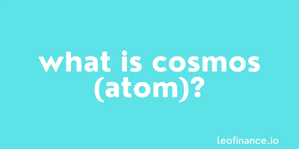 What is Cosmos (ATOM)?