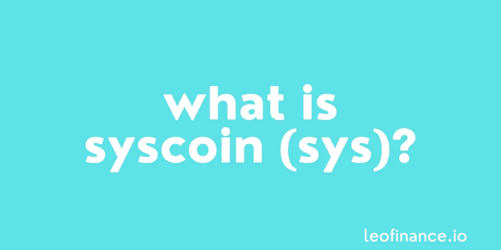 What is Syscoin (SYS)?
