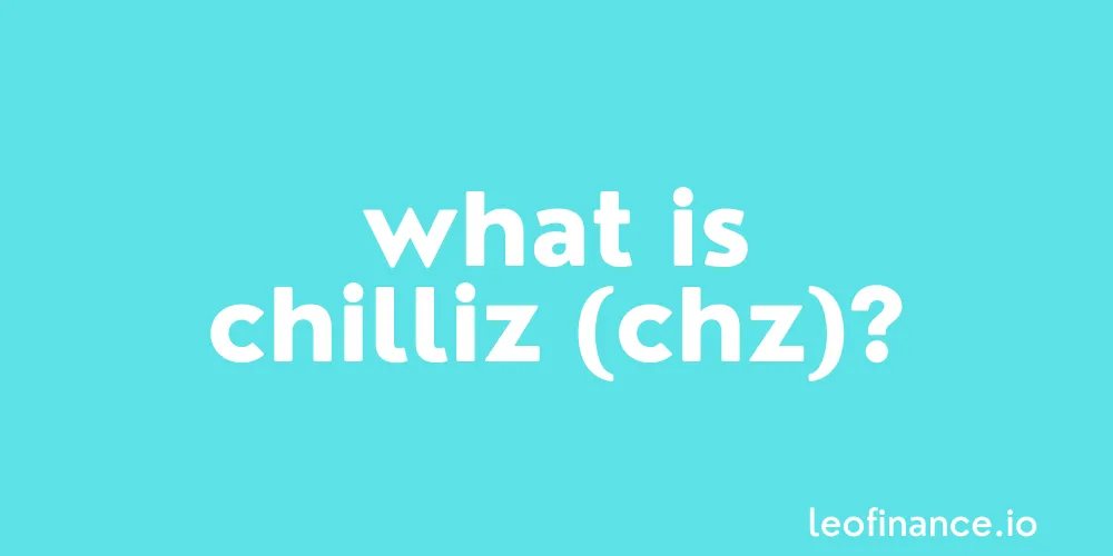 What is Chilliz coin (CHZ)? - Chilliz Guide.