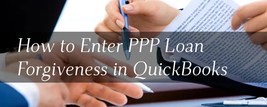 How to Enter PPP Loan Forgiveness in QuickBooks