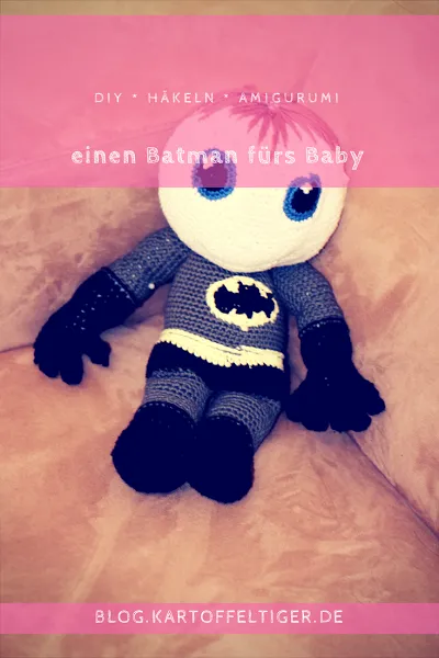 DIY * häkeln * Amigurumi * einen Batman fürs Baby * blog.kartoffeltiger.de