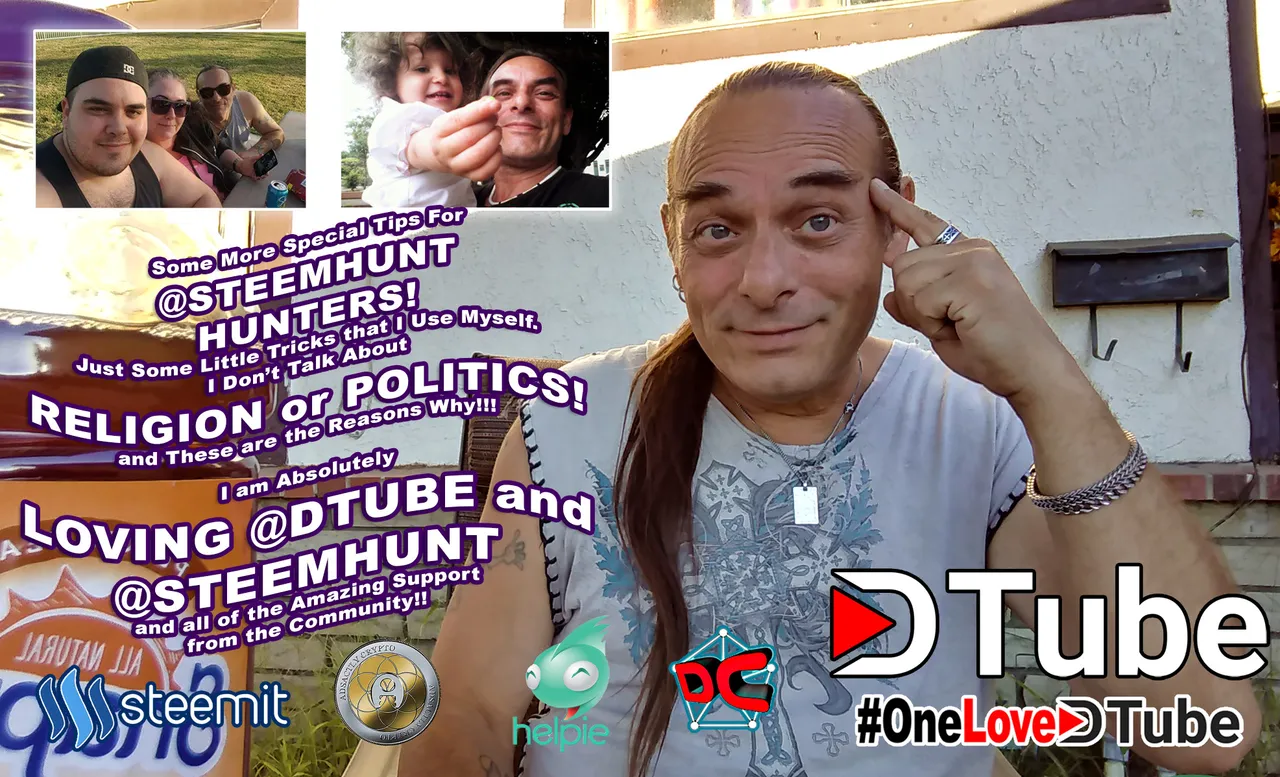 Some Special Tips for @steemhunt Hunters - I Don't Talk religion or Politics - I really am Loving @dtube and @steemhunt.jpg