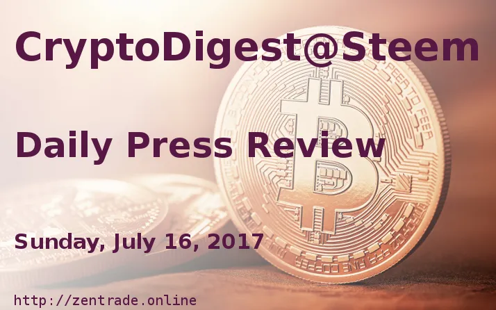 CryptoDigest@Steem Sunday, July 16, 2017