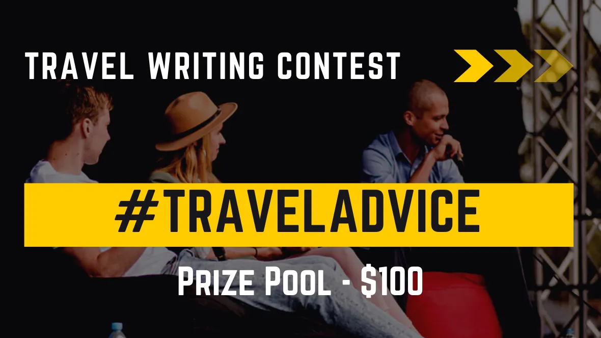 Contest: My best tips for inexperienced travelers! (Prize Pool - $100)