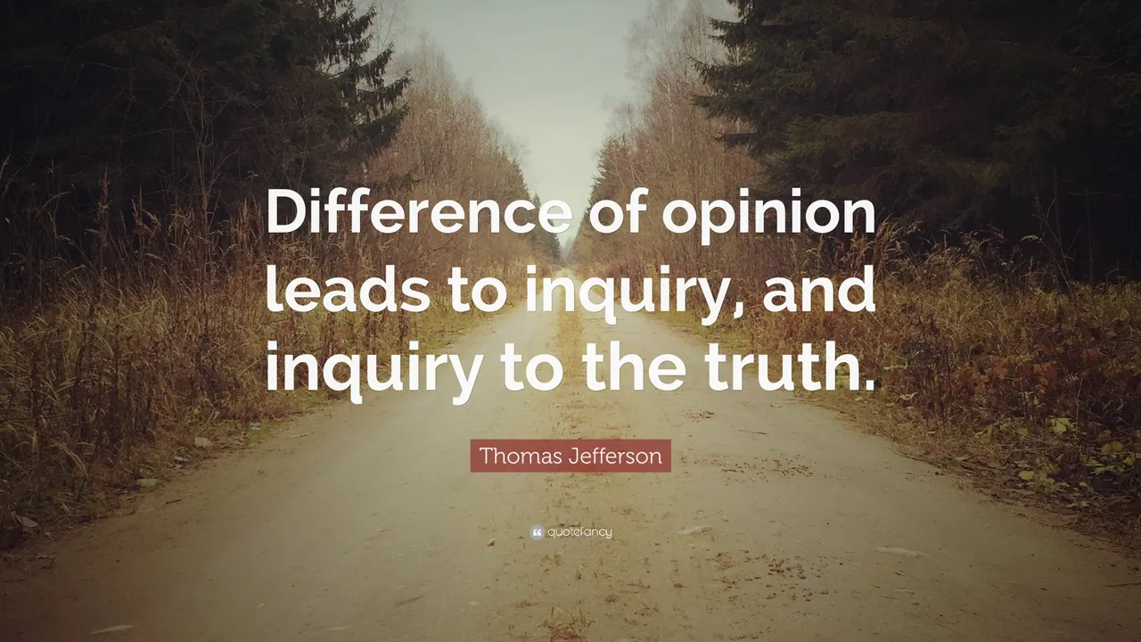 493113-Thomas-Jefferson-Quote-Difference-of-opinion-leads-to-inquiry-and-673866774.jpg