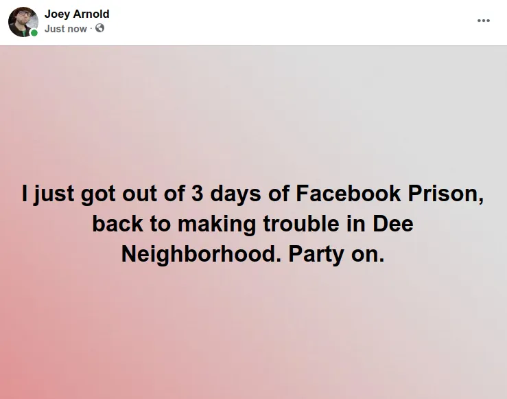 Screenshot at 2021-04-26 23:19:12 I just got out of 3 days of Facebook Prison, back to making trouble in Dee Neighborhood. Party on.png