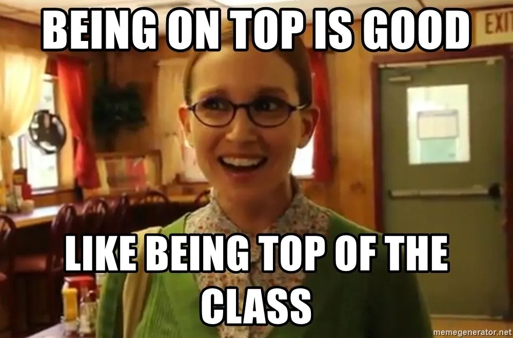 being-on-top-is-good-like-being-top-of-the-class.jpg