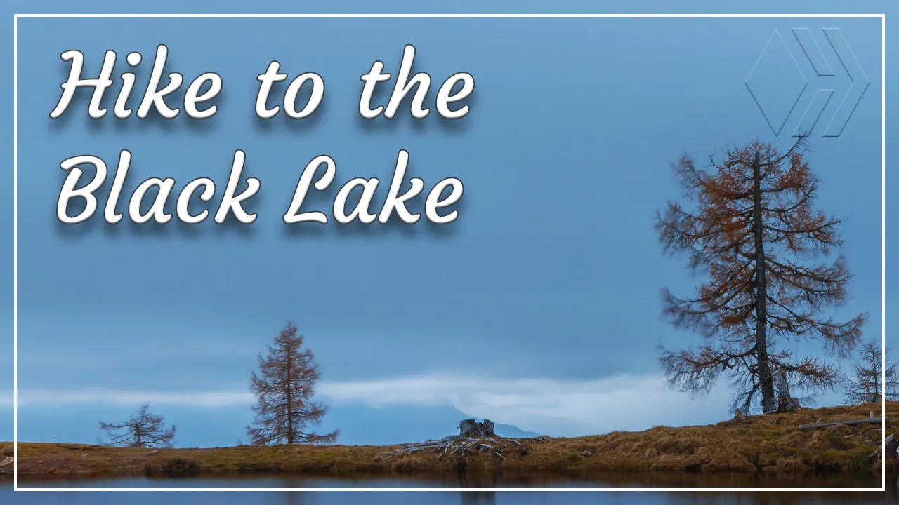 Hike to the Black Lake / Schwarzsee