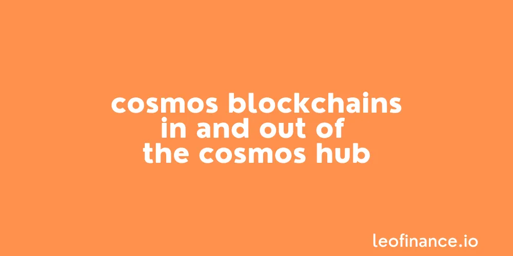 Cosmos (ATOM) blockchains in and out of the Cosmos Hub.