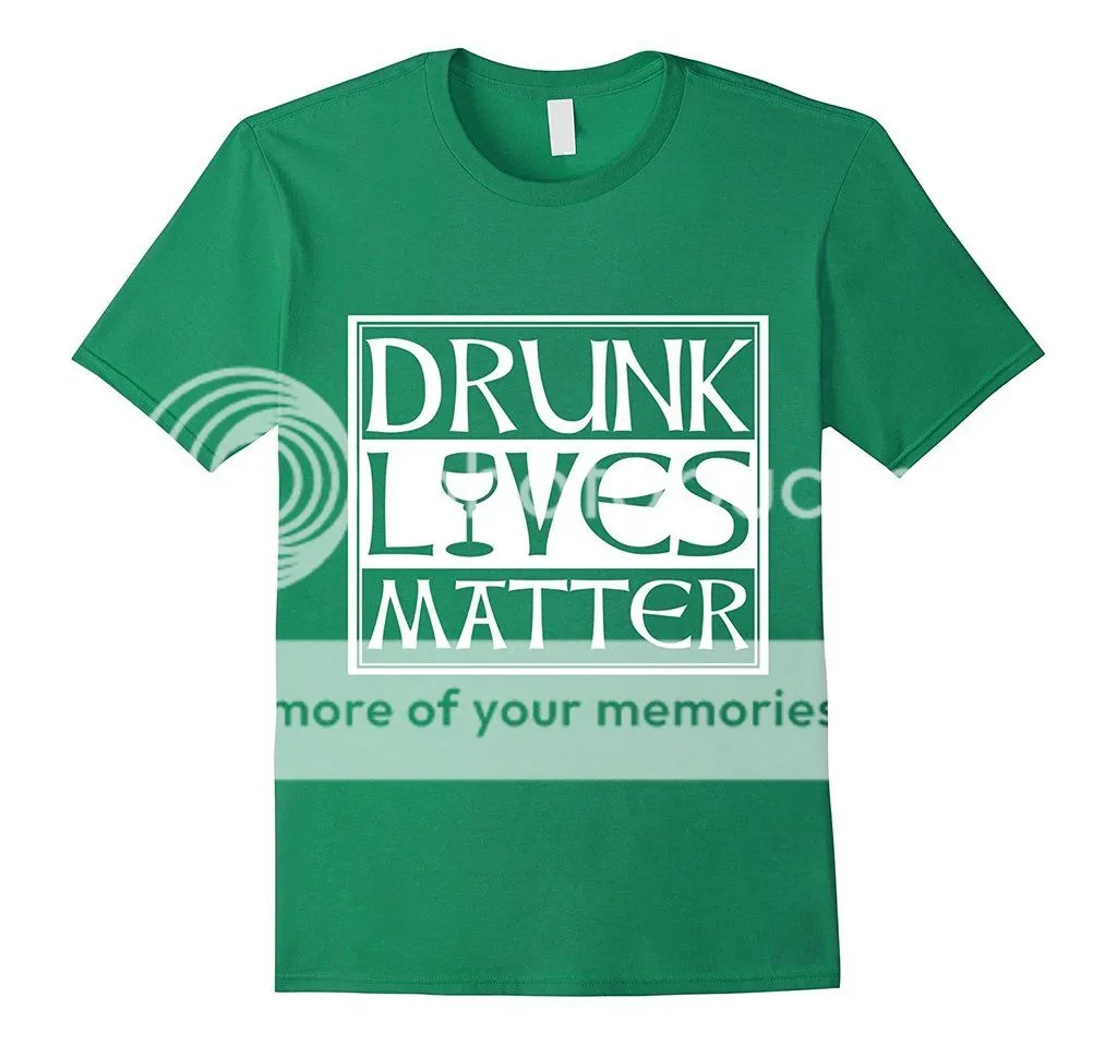 Drunk Lives Matter Green St. Patrick's Day T Shirt