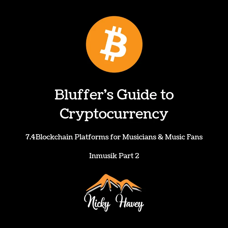 7.4 Blockchain Platforms for Musicians & Music Fans - Inmusik Pt 2.png