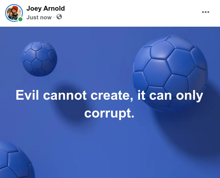Screenshot at 2021-12-11 14:56:45 Evil cannot create, it can only corrupt.png