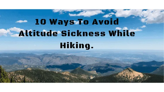 10-Ways-To-Avoid-Altitude-Sickness-While-Hiking.png