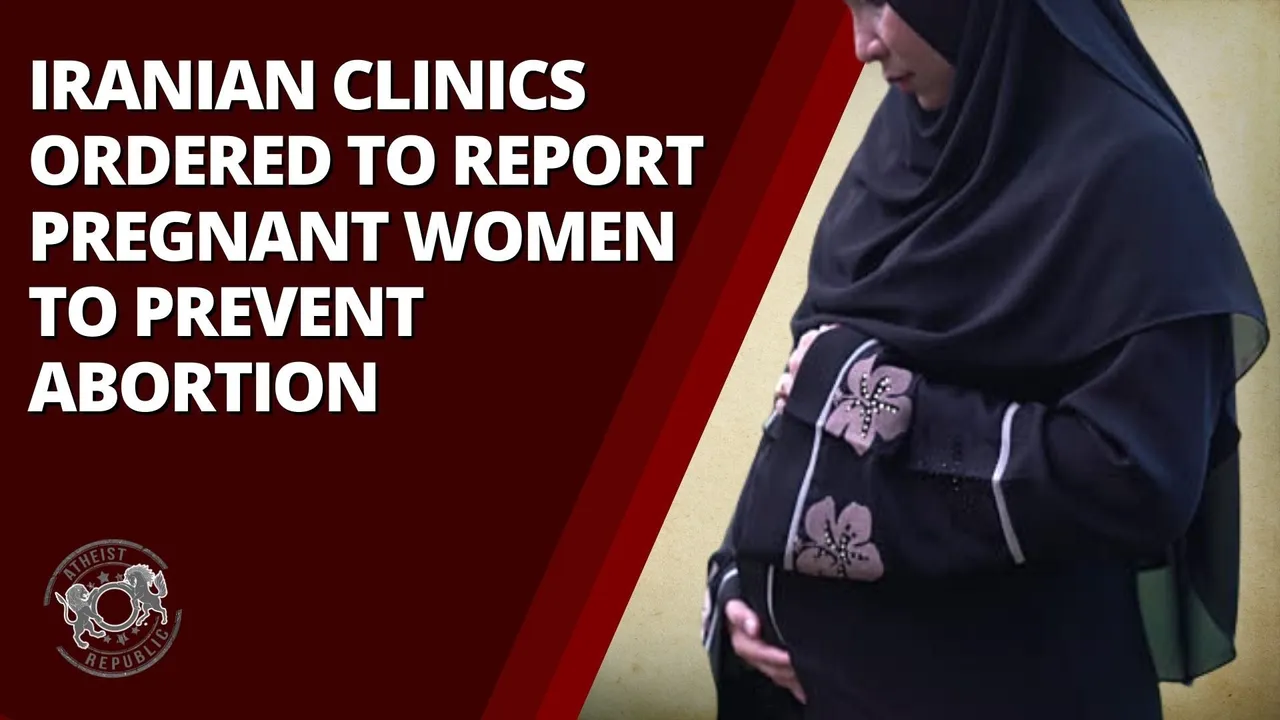 Iranian Clinics Ordered to Report Pregnant Women to Prevent Abortion (1).jpg