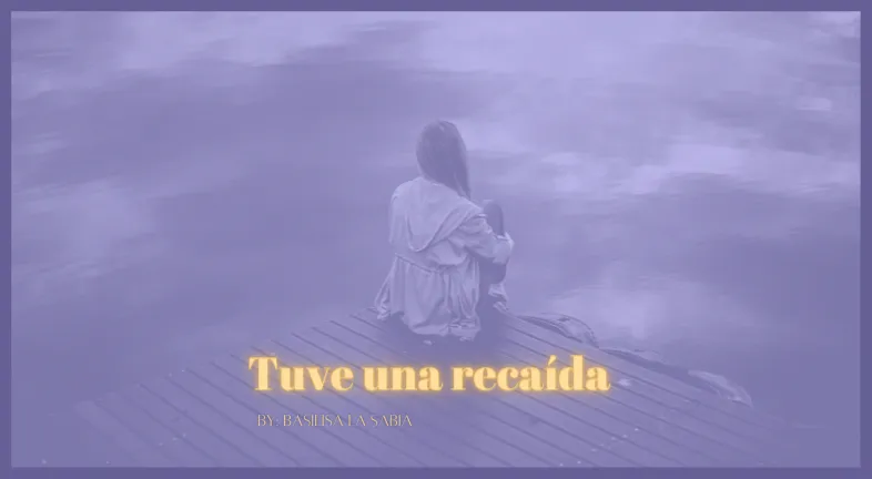 Tuve una recaída (2).png