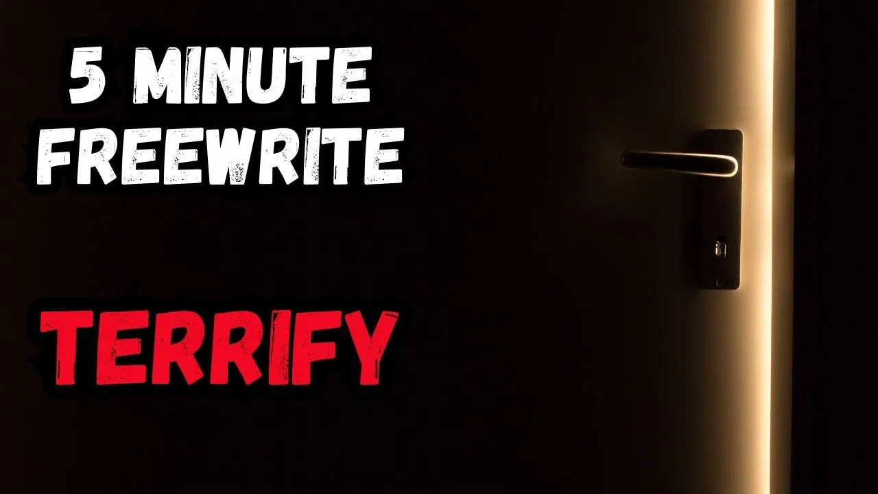 5 Min Freewrite_Terrify.jpg