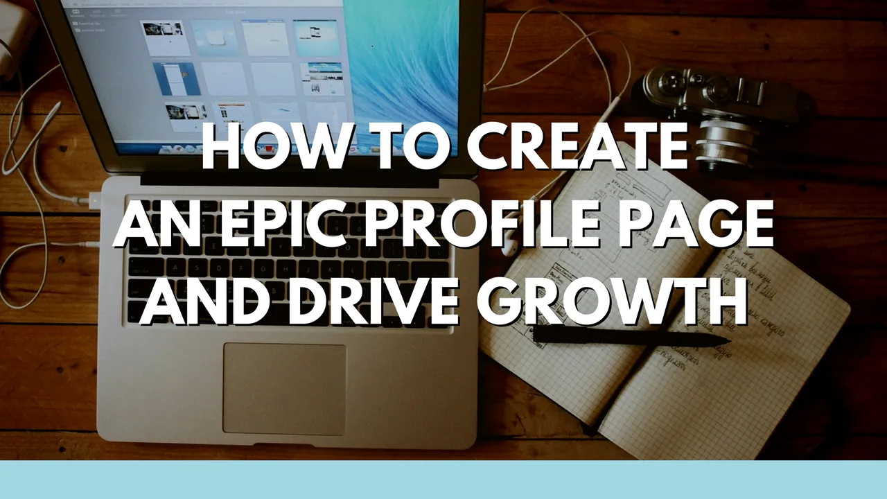 How-To-Create-An-Epic-Profile-Page-And-Drive-Growth.png