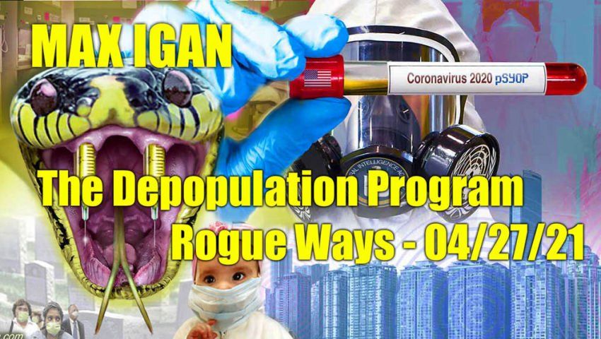 Max Igan & the Depopulation Program on Rogue Ways