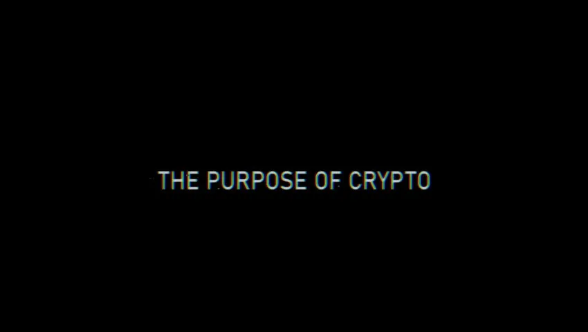 The Purpose of Crypto