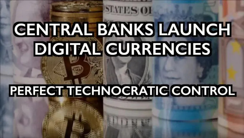 Central Banks launch Digital Currencies - Perfect Technocratic Control