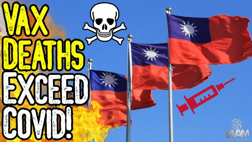 VAX DEATHS EXCEED "Covid" Deaths In Taiwan! - The TRUTH We're NOT Being Told!