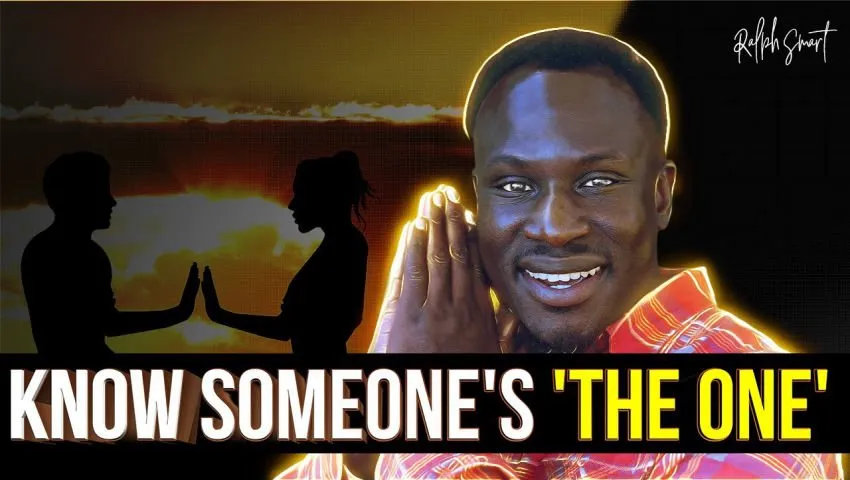 The SECRET of Finding Love and Being Sure Someone's 'The One' Explained! | Ralph Smart