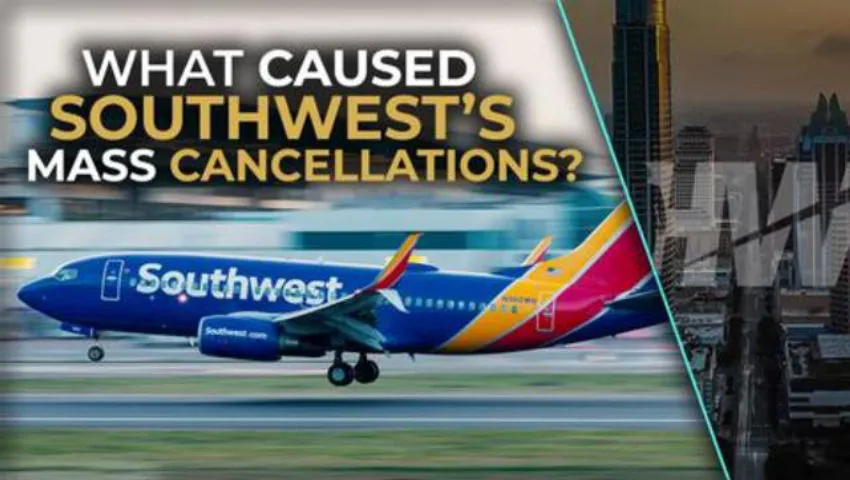 WHAT CAUSED SOUTHWEST’S MASS CANCELLATIONS?