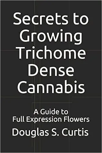 Secrets to Growing Trichome Dense Cannabis