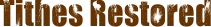 Tithes Restored.png