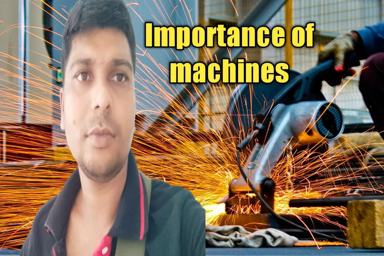 The importance of machines is immense