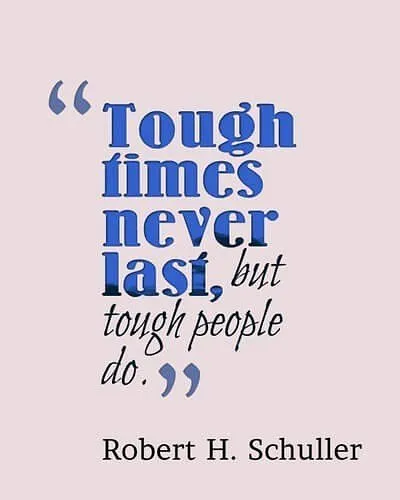 Tough times never last