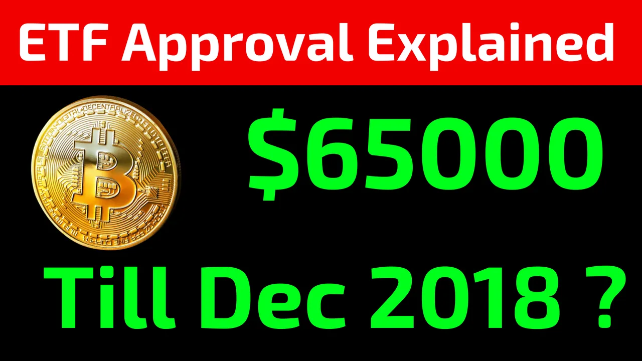 Bitcoin To $65000 In 2018 - Bitcoin ETF Explained !.png