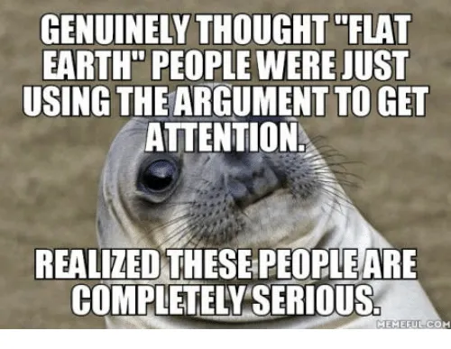 genuinely-thought-flat-earth-people-were-just-using-the-argument-18716406.png