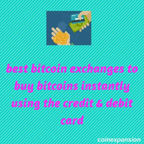 best-exchanges-buy-bitcoins-instantly-using-credit-debit-card